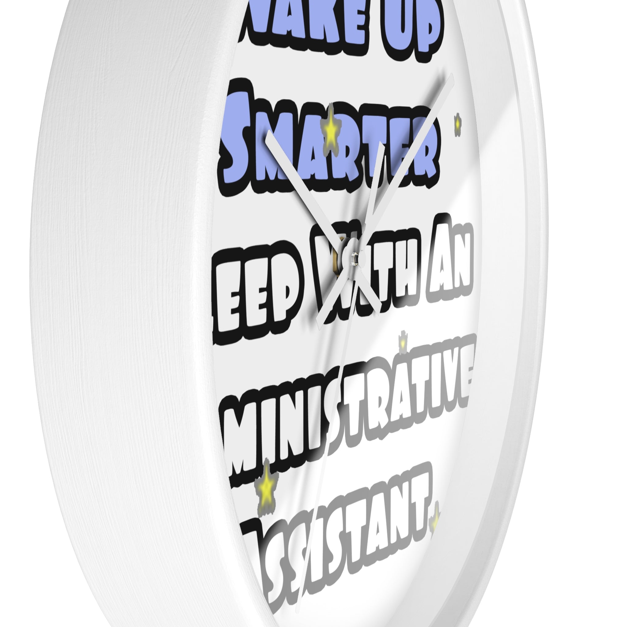 Wake Up Smarter...Sleep With an Admin Asst - Wall Clock