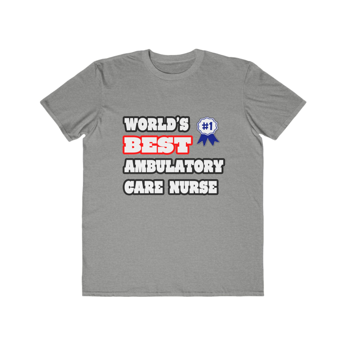 World's Best Ambulatory Care Nurse - Men's Lightweight Fashion Tee