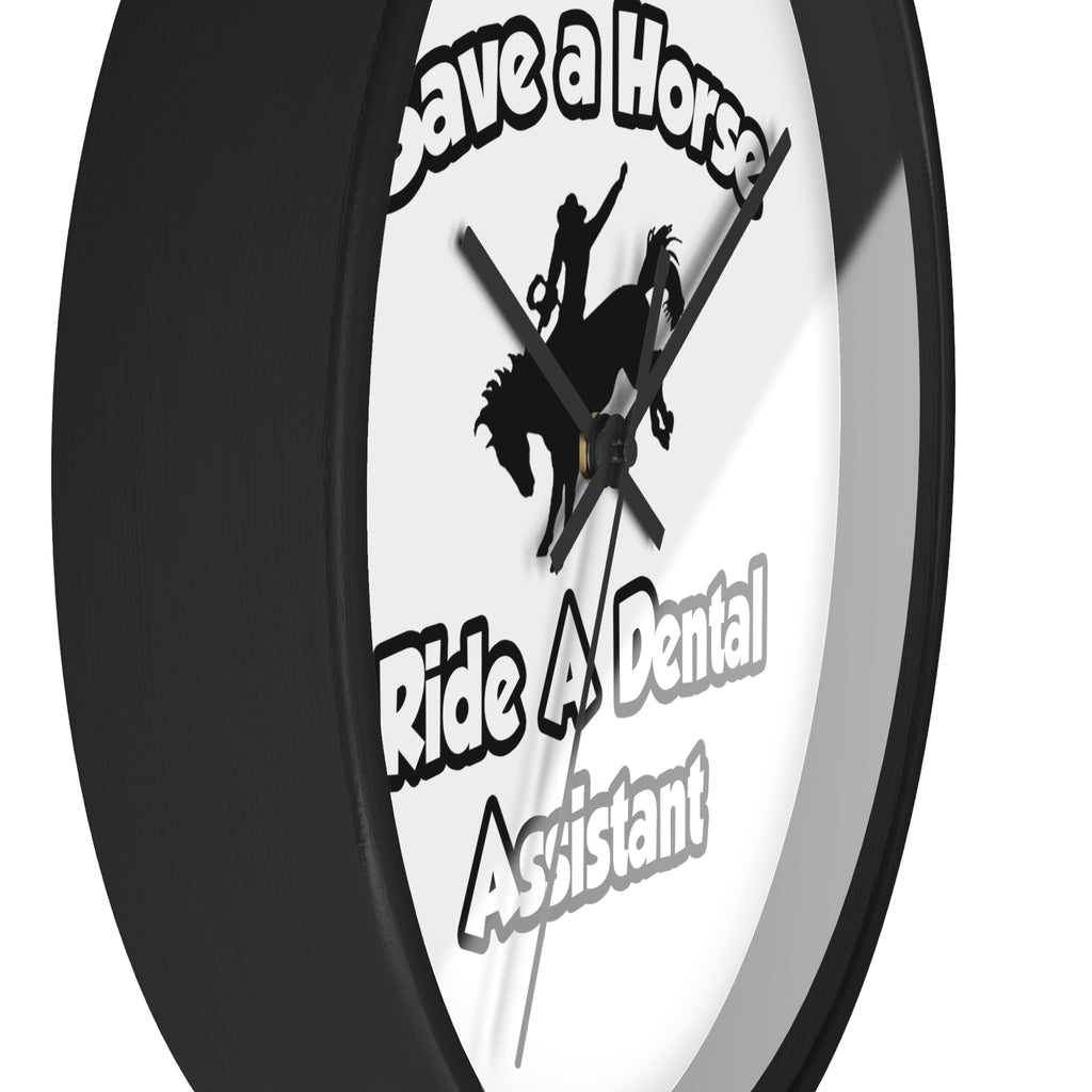 Save a Horse, Ride a Dental Assistant - Wall Clock