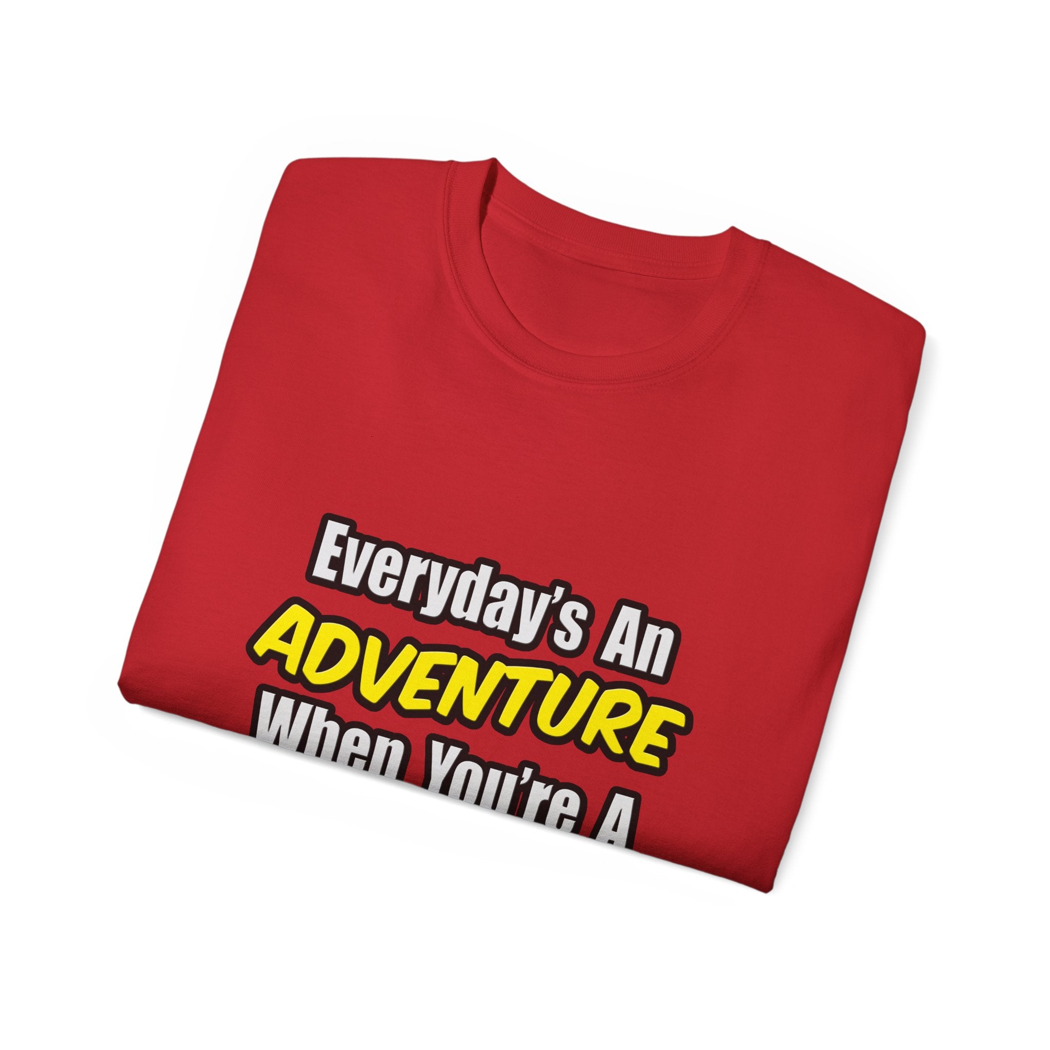 Everyday's An Adventure...Teacher - Unisex Ultra Cotton Tee
