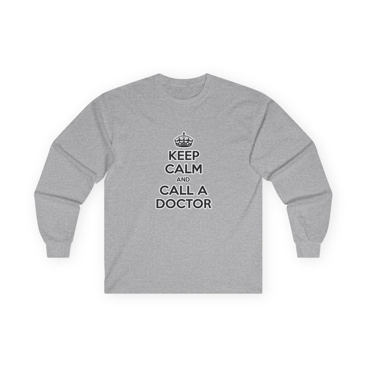 Keep Calm and Call a Doctor - Unisex Ultra Cotton Long Sleeve Tee