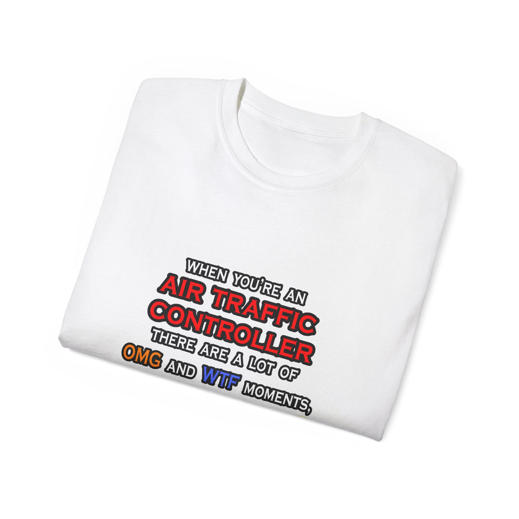 Funny Air Traffic Controller ... OMG WTF LOL - Unisex Ultra Cotton Tee