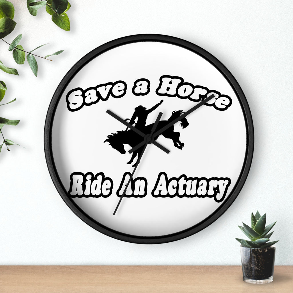 Save Horse, Ride Actuary - Wall Clock