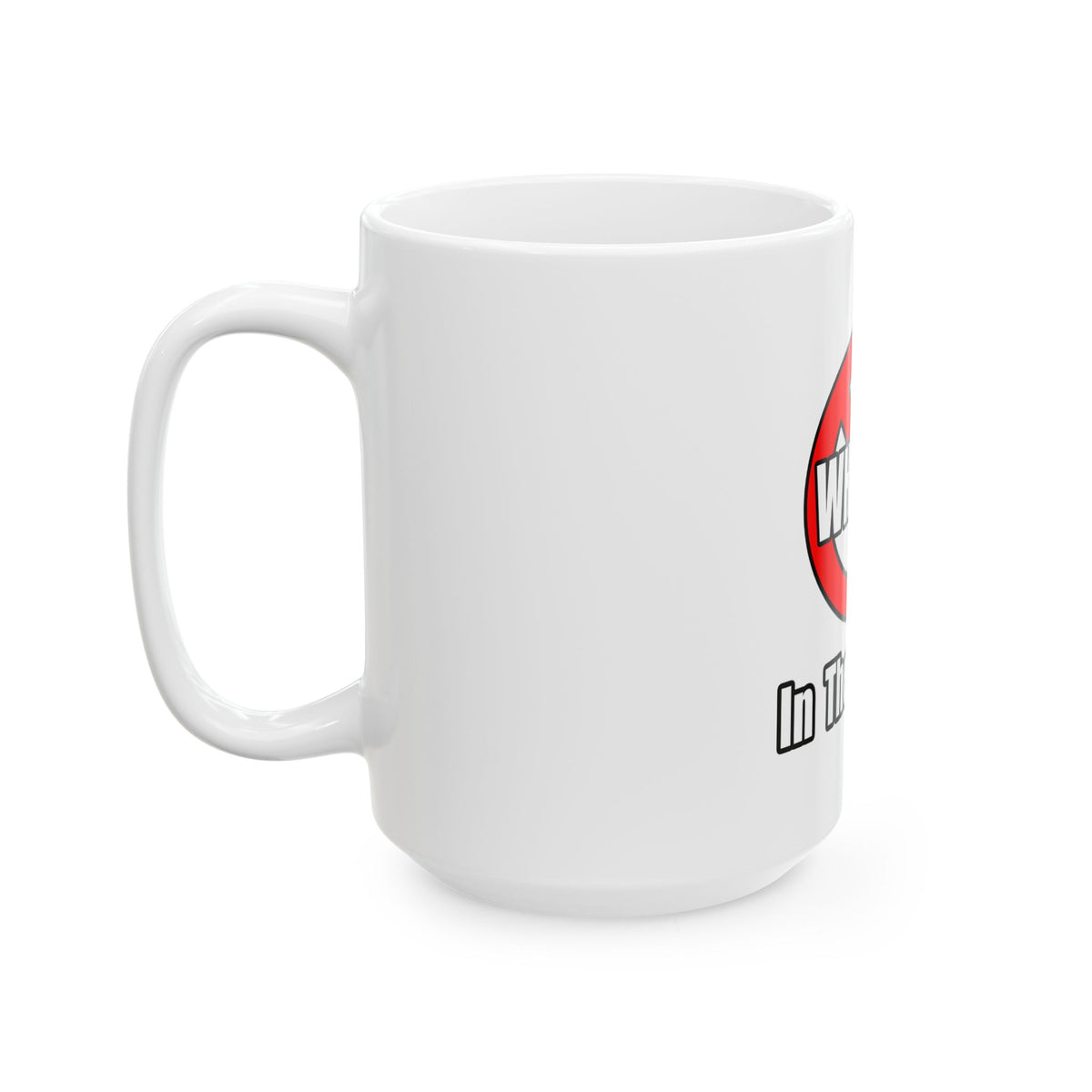 No Whining In The Kitchen - Ceramic Mug, (11oz, 15oz)