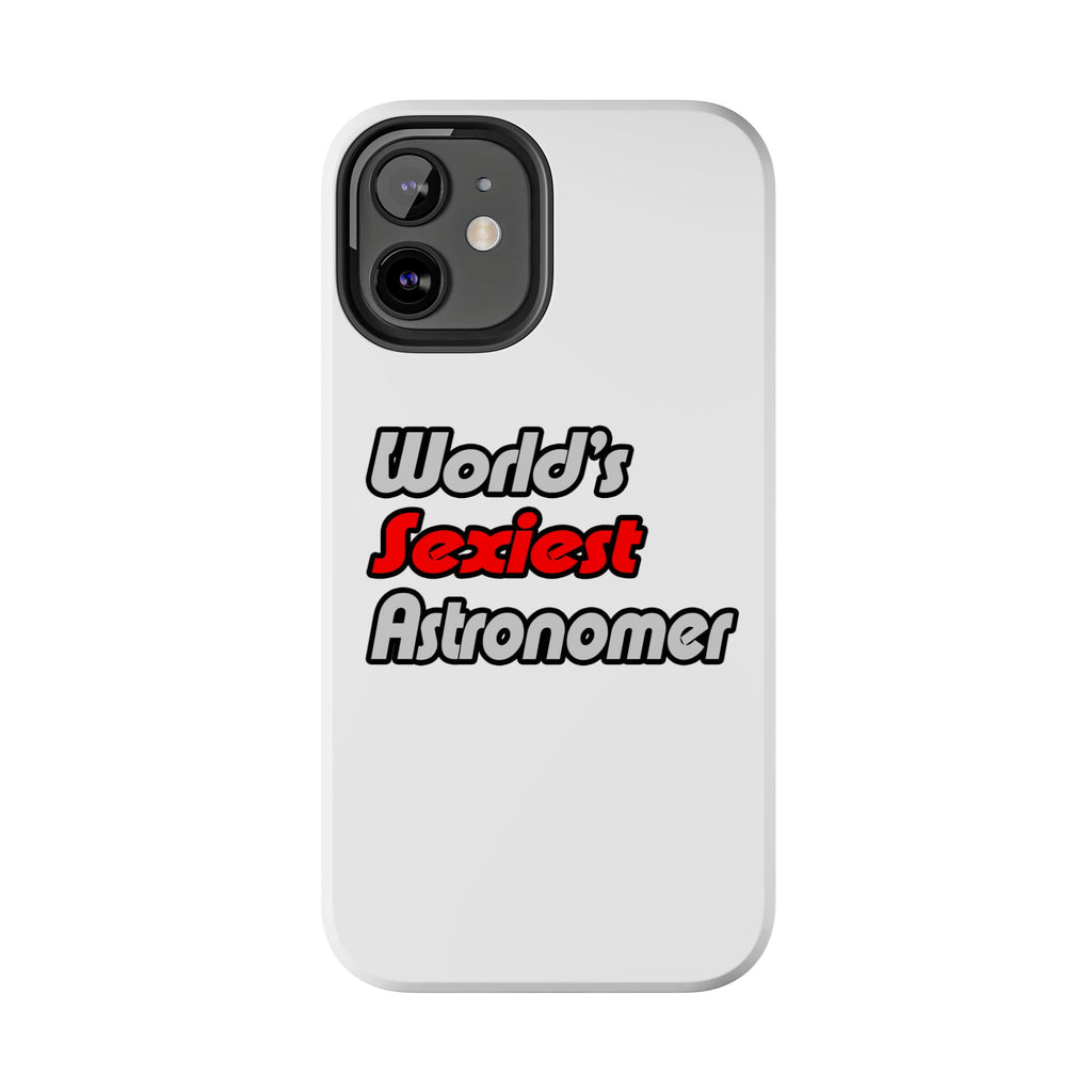 World's Sexiest Astronomer - Tough Phone Cases