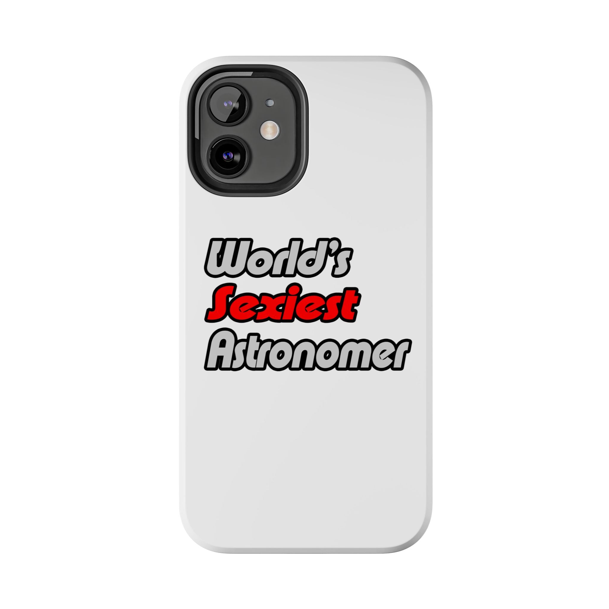 World's Sexiest Astronomer - Tough Phone Cases