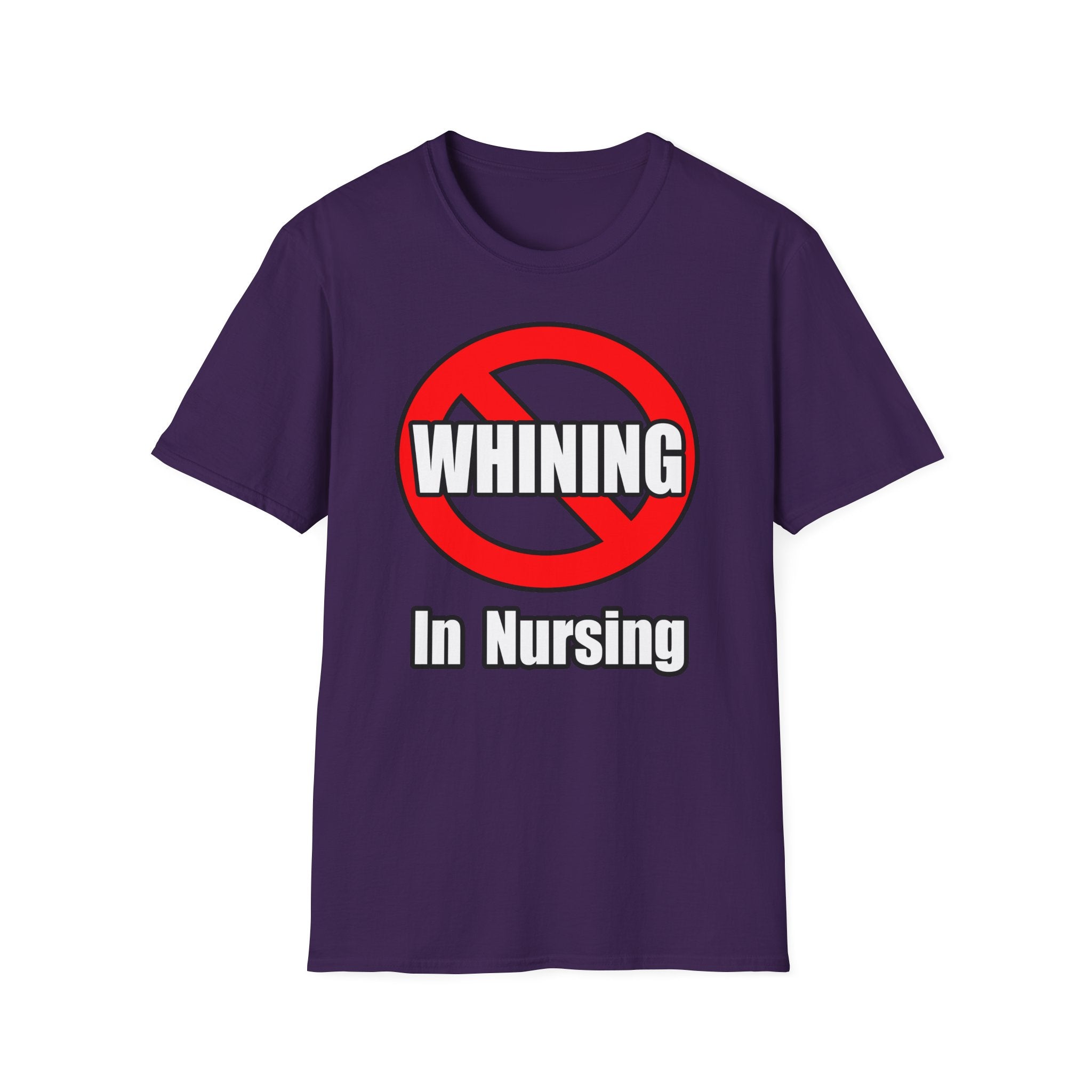 No Whining In Nursing - Unisex Softstyle T-Shirt
