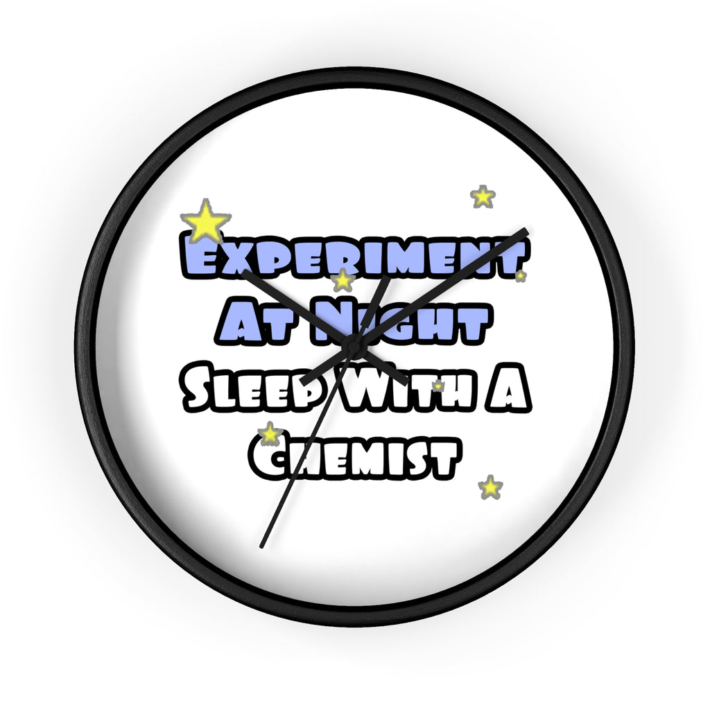 Experiment At Night...Sleep With a Chemist - Wall Clock