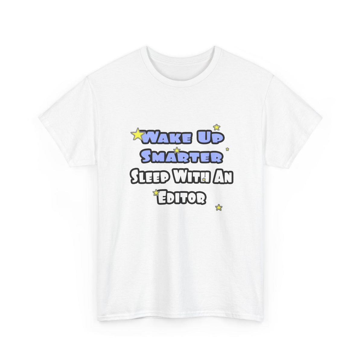 Wake Up Smarter...Sleep With an Editor - Unisex Heavy Cotton Tee