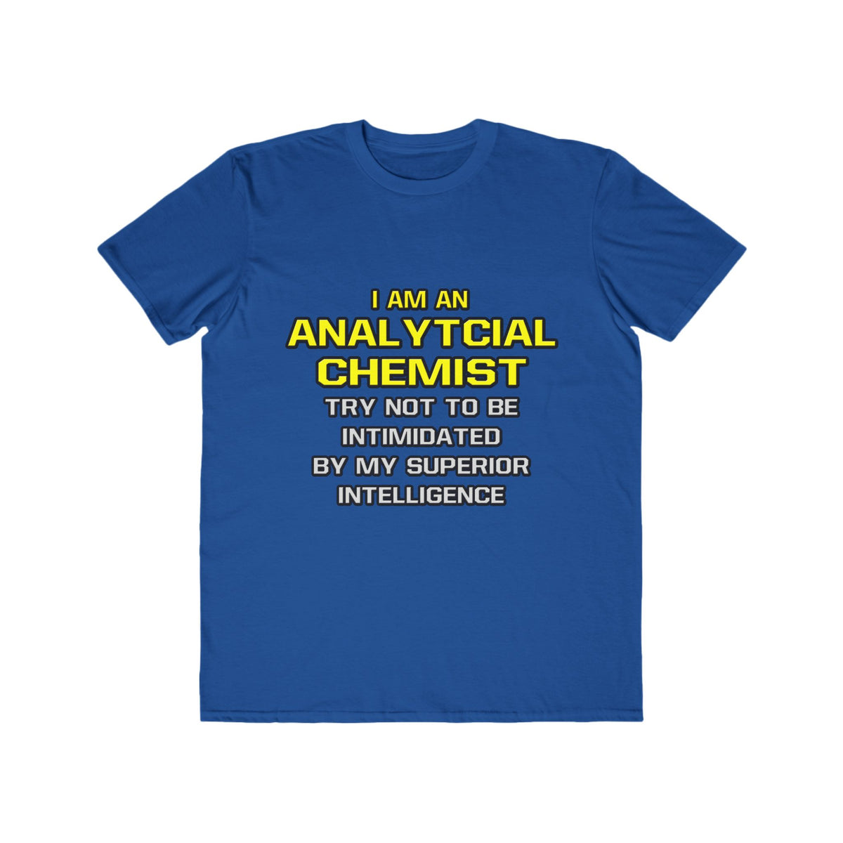 Analytical Chemist...Superior Intelligence - Men's Lightweight Fashion Tee