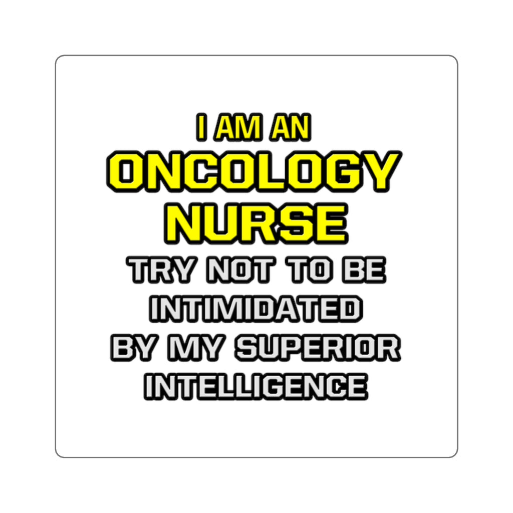 Oncology Nurse...Superior Intelligence - Square Stickers