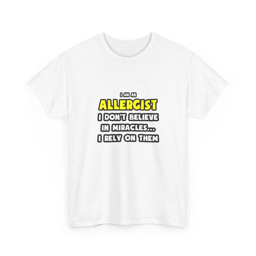 Miracles and Allergists ... Funny - Unisex Heavy Cotton Tee