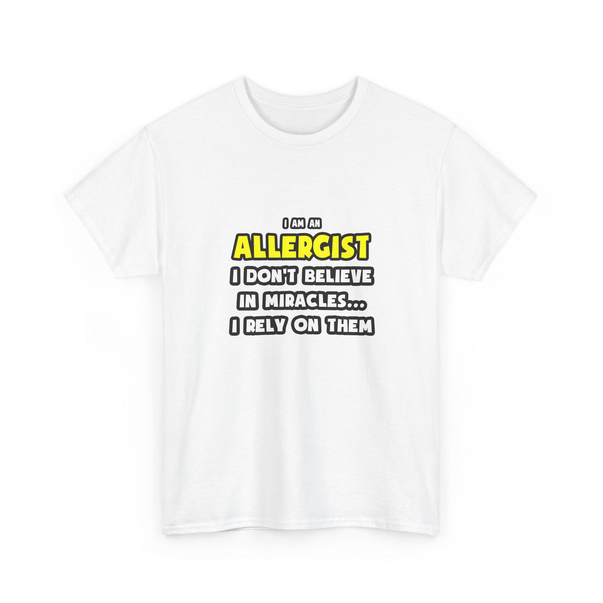 Miracles and Allergists ... Funny - Unisex Heavy Cotton Tee