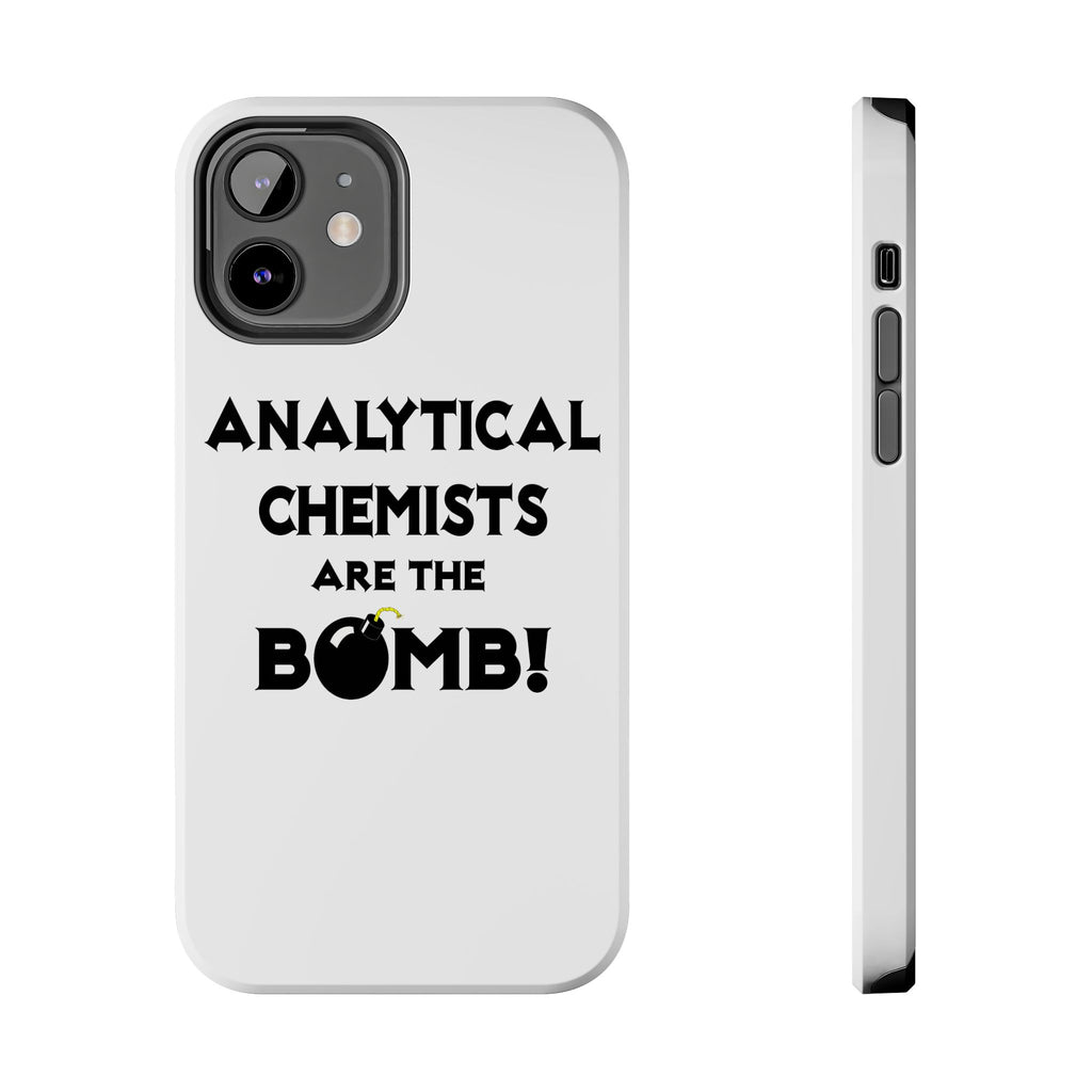 Analytical Chemists Are The Bomb! - Tough Phone Cases