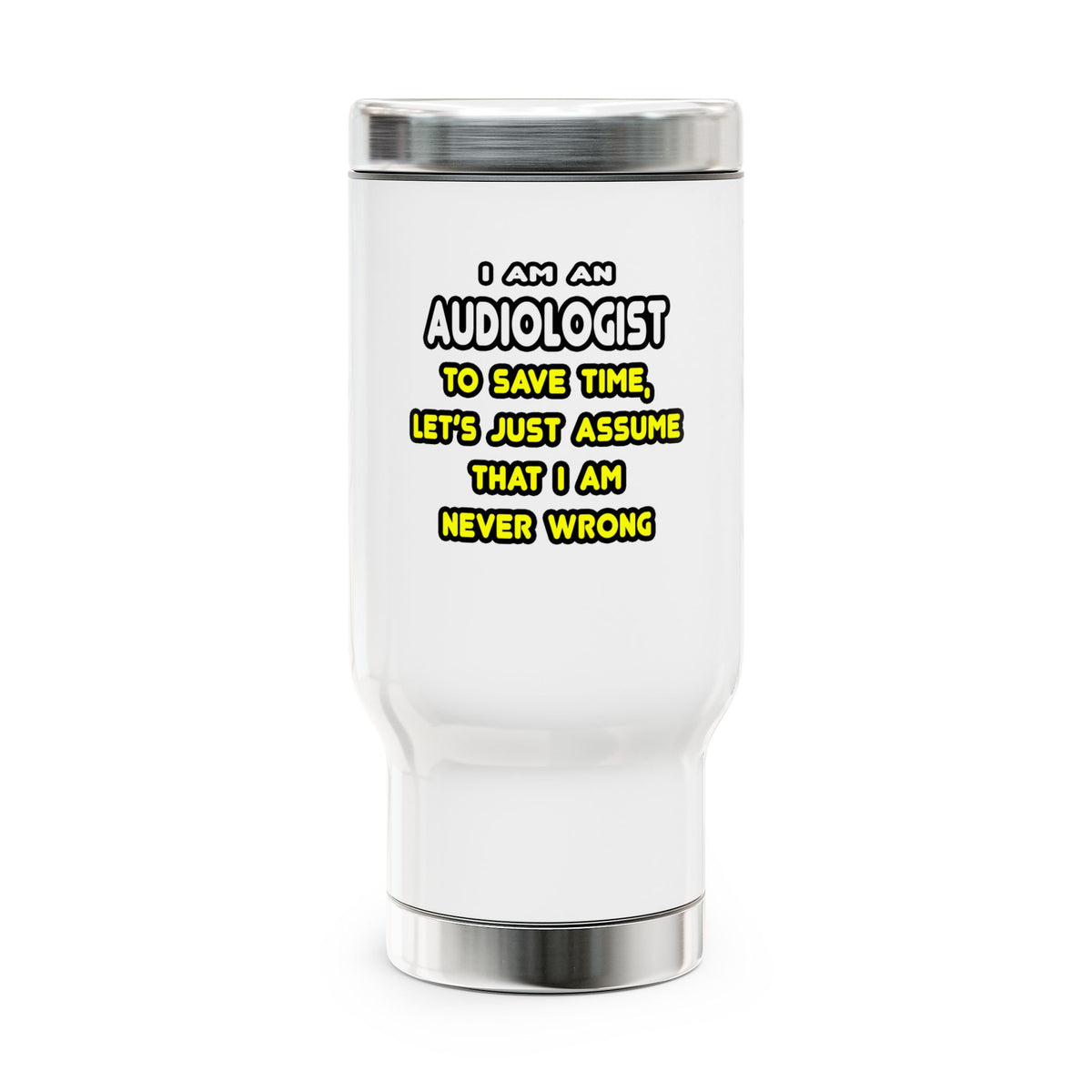 Funny Audiologist T Shirts and Gifts - Stainless Steel Travel Mug with Handle, 14oz