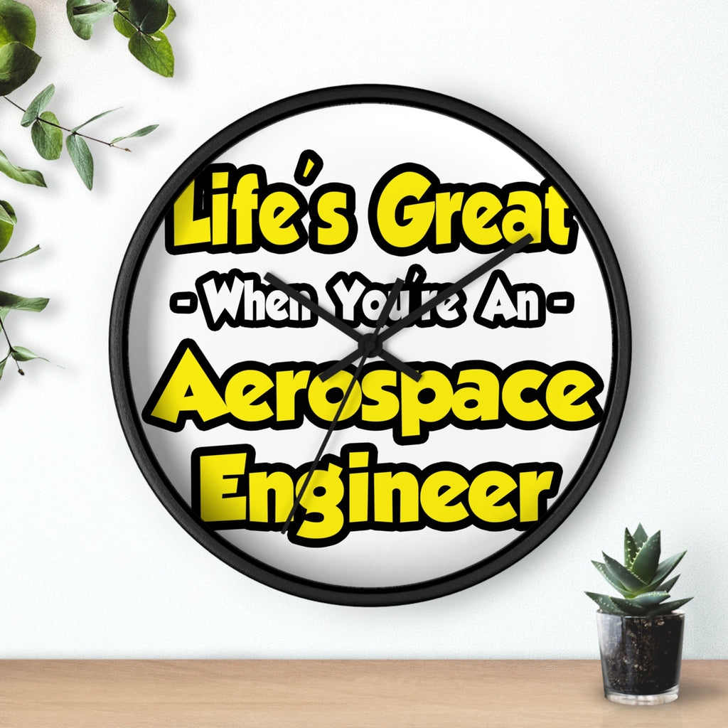 Life's Great...Aerospace Engineer - Wall Clock