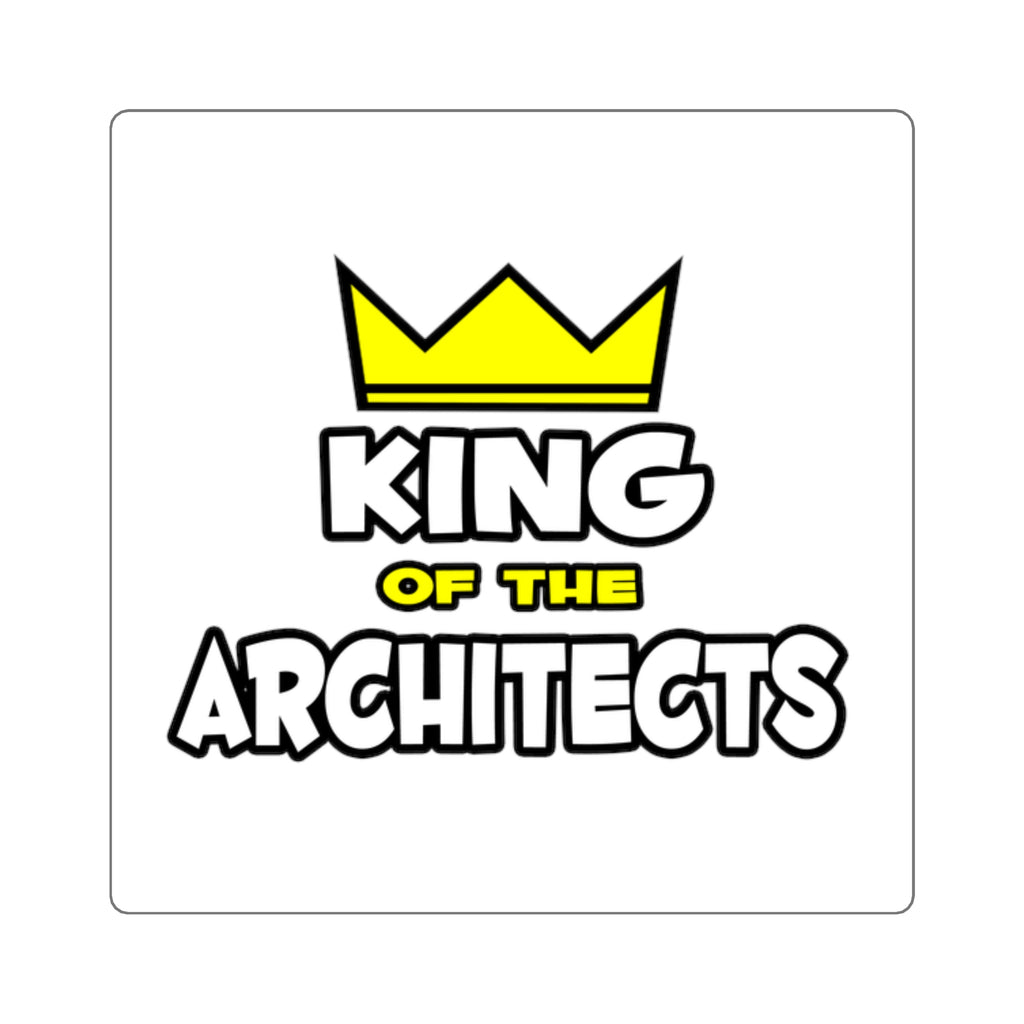 King of the Architects - Square Stickers