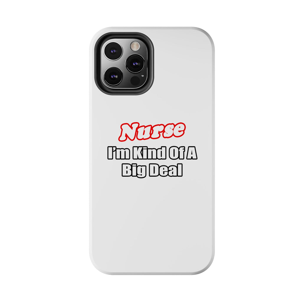 Nurse Big Deal - Tough Phone Cases