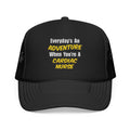 Everyday's An Adventure .. Cardiac Nurse - Foam Trucker Hat