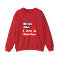 Kiss Me...I Am A Teacher - Unisex Heavy Blend™ Crewneck Sweatshirt