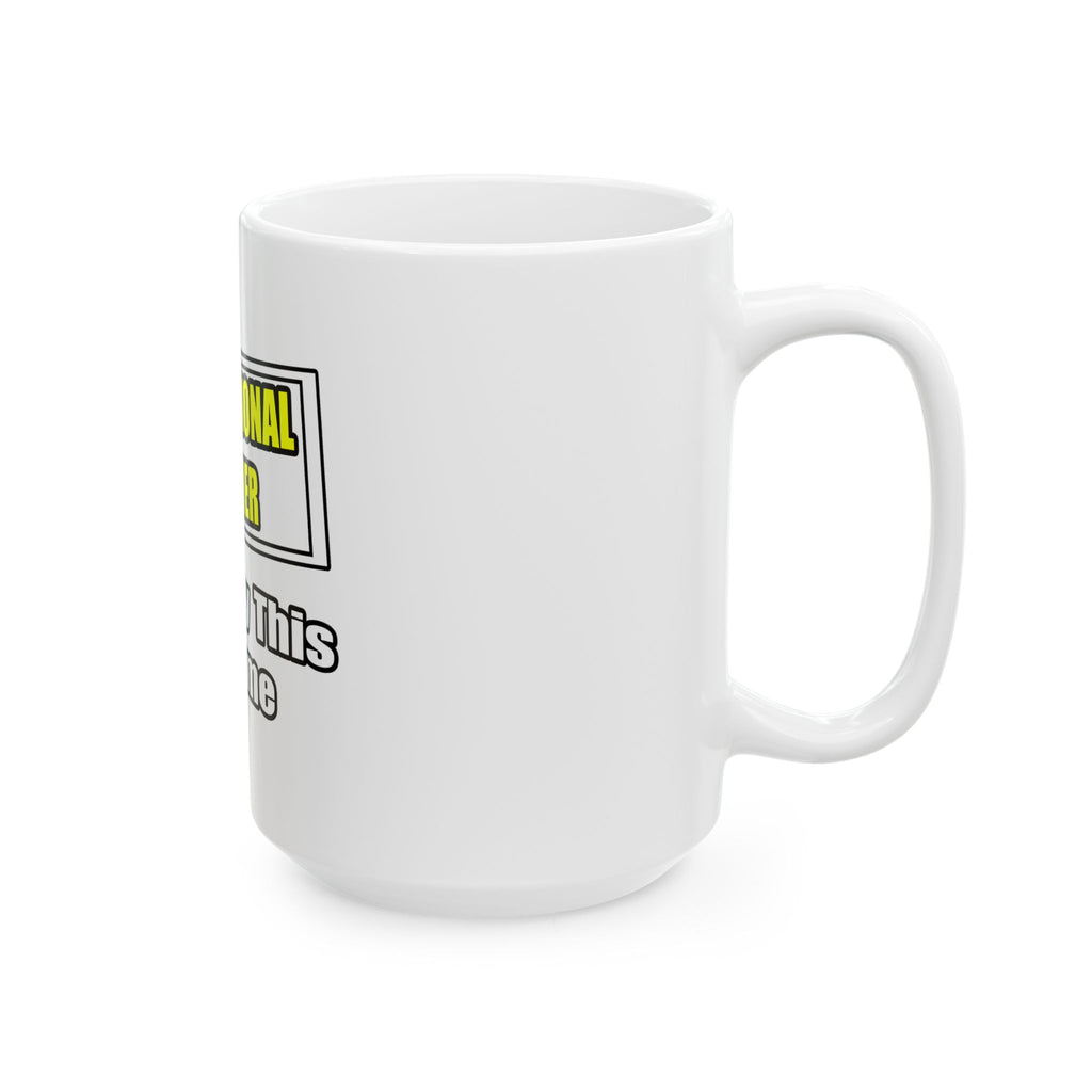 Professional Teacher...Don't Try This At Home - Ceramic Mug, (11oz, 15oz)