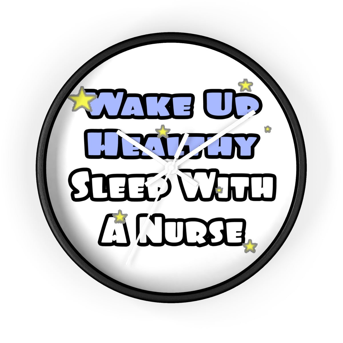 Wake Up Healthy...Sleep With a Nurse - Wall Clock