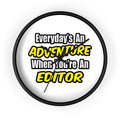 Everyday's An Adventure...Editor - Wall Clock