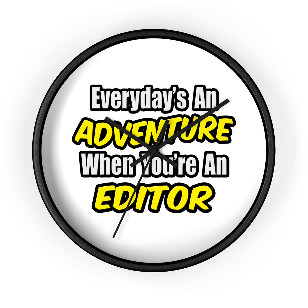 Everyday's An Adventure...Editor - Wall Clock