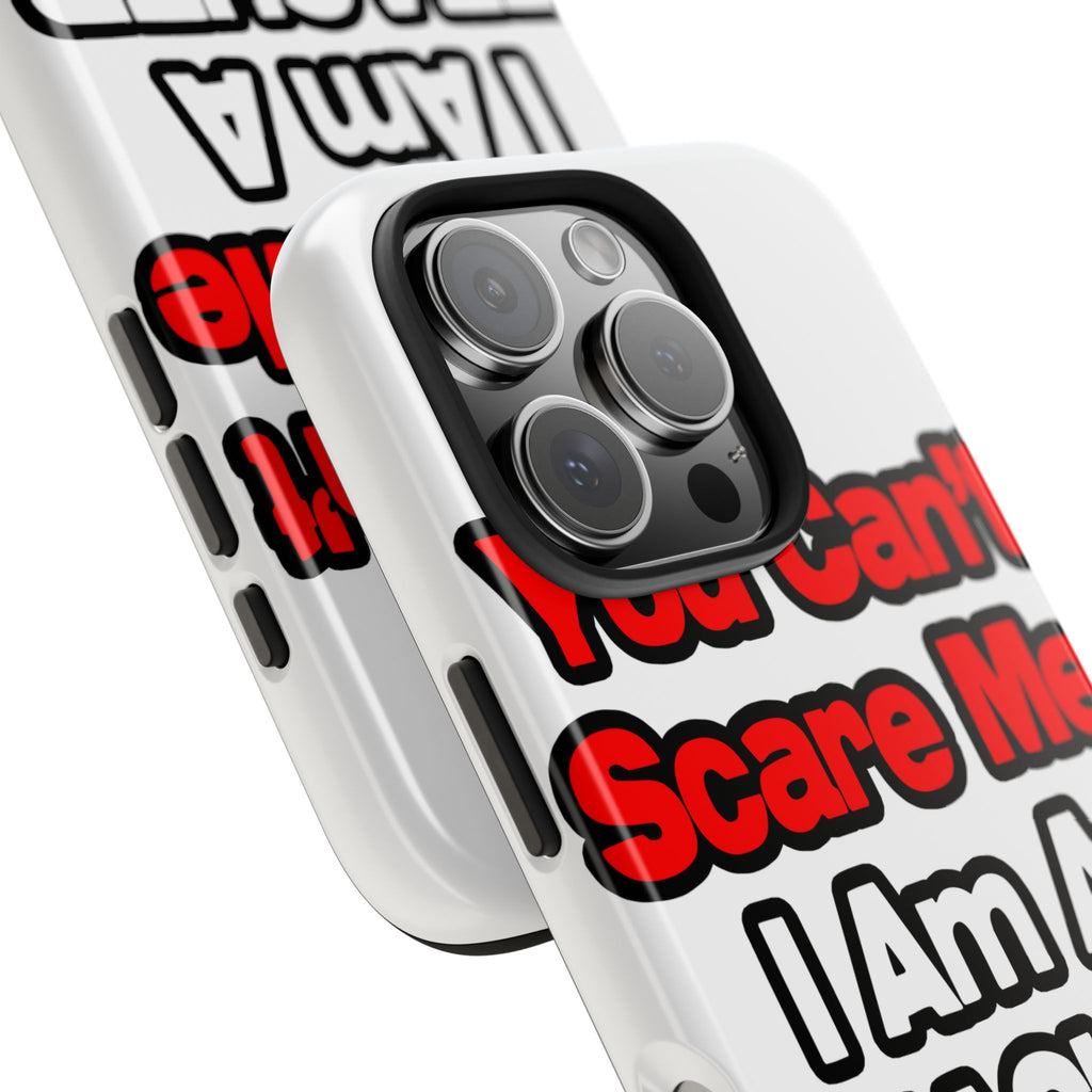 You Can't Scare Me...Teacher - Tough Phone Cases