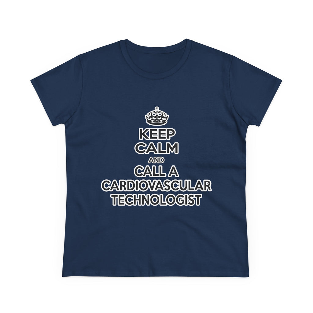 Keep Calm and Call a Cardiovascular Technologist - Women's Midweight Cotton Tee