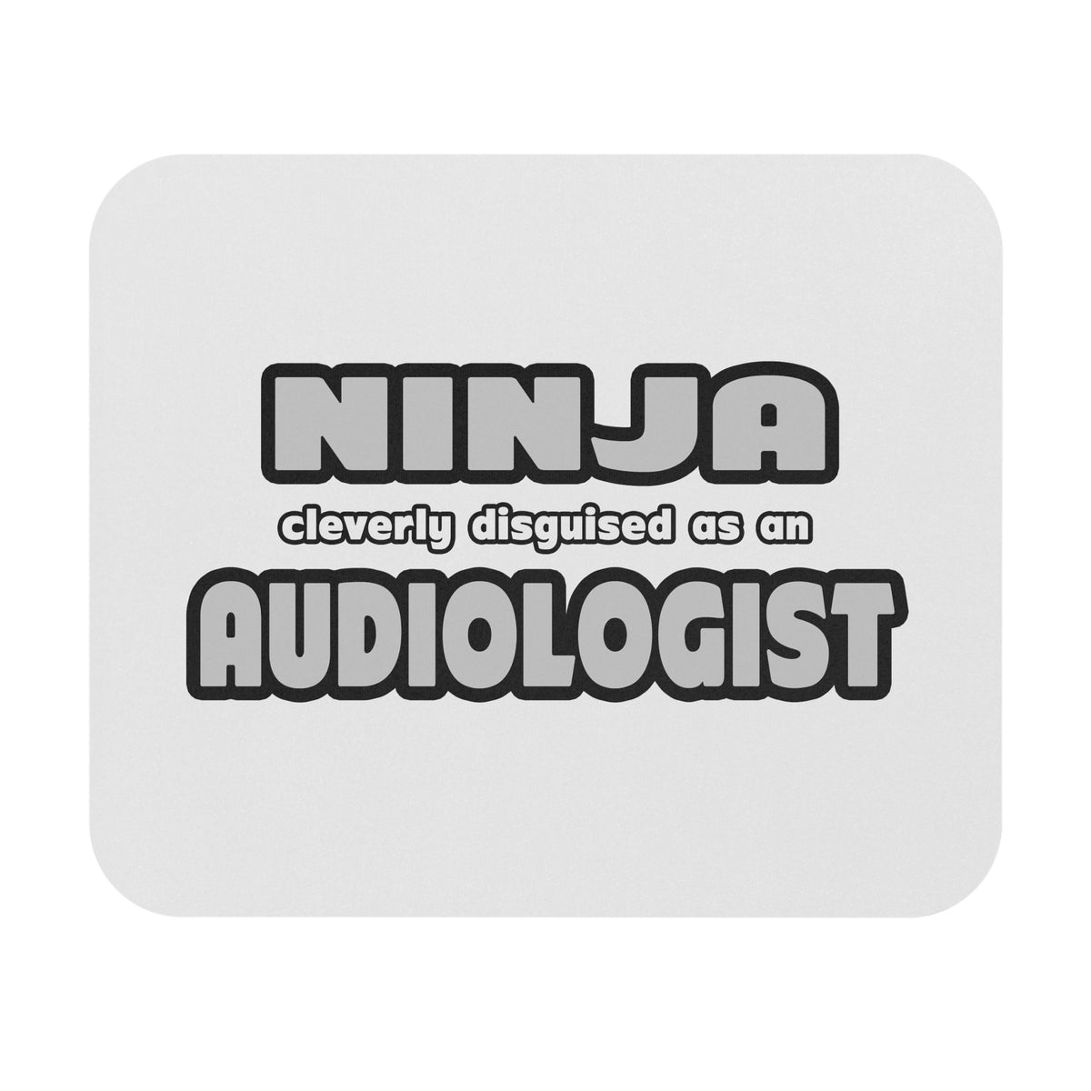 Ninja Cleverly Disguised As An Audiologist - Mouse Pad (Rectangle)