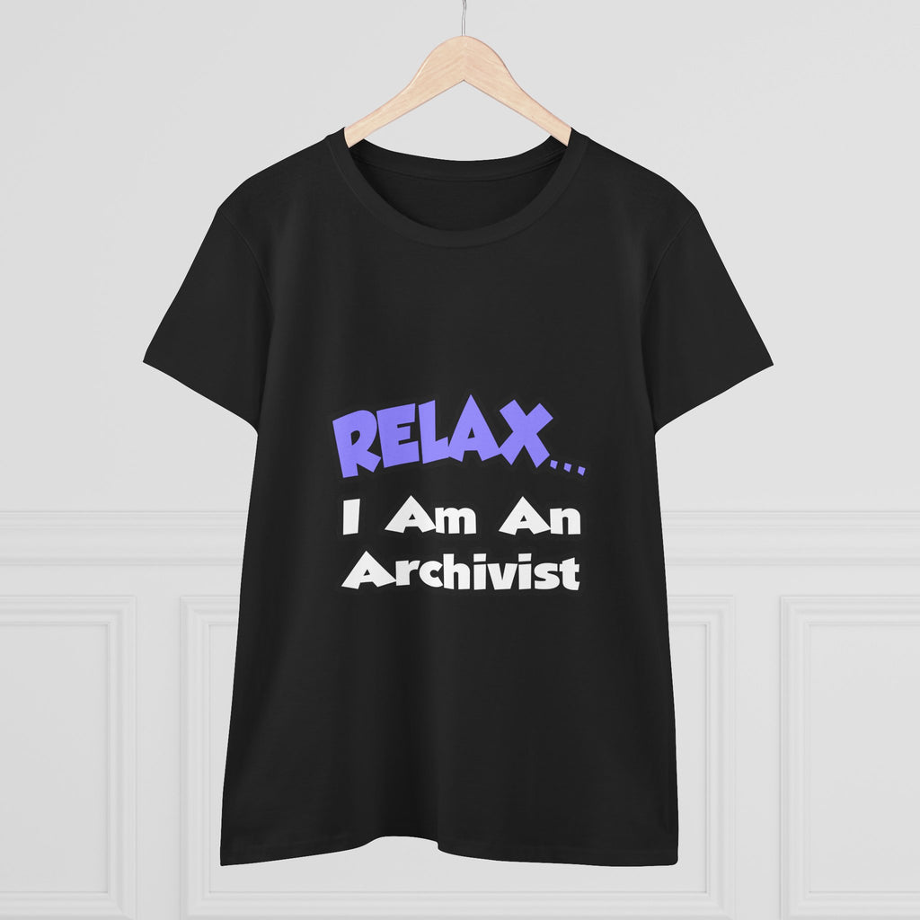 Relax ... I Am An Archivist - Women's Midweight Cotton Tee