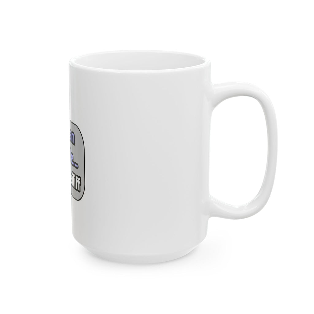 Trust Me .. I'm a Bailiff - Ceramic Mug, (11oz, 15oz)