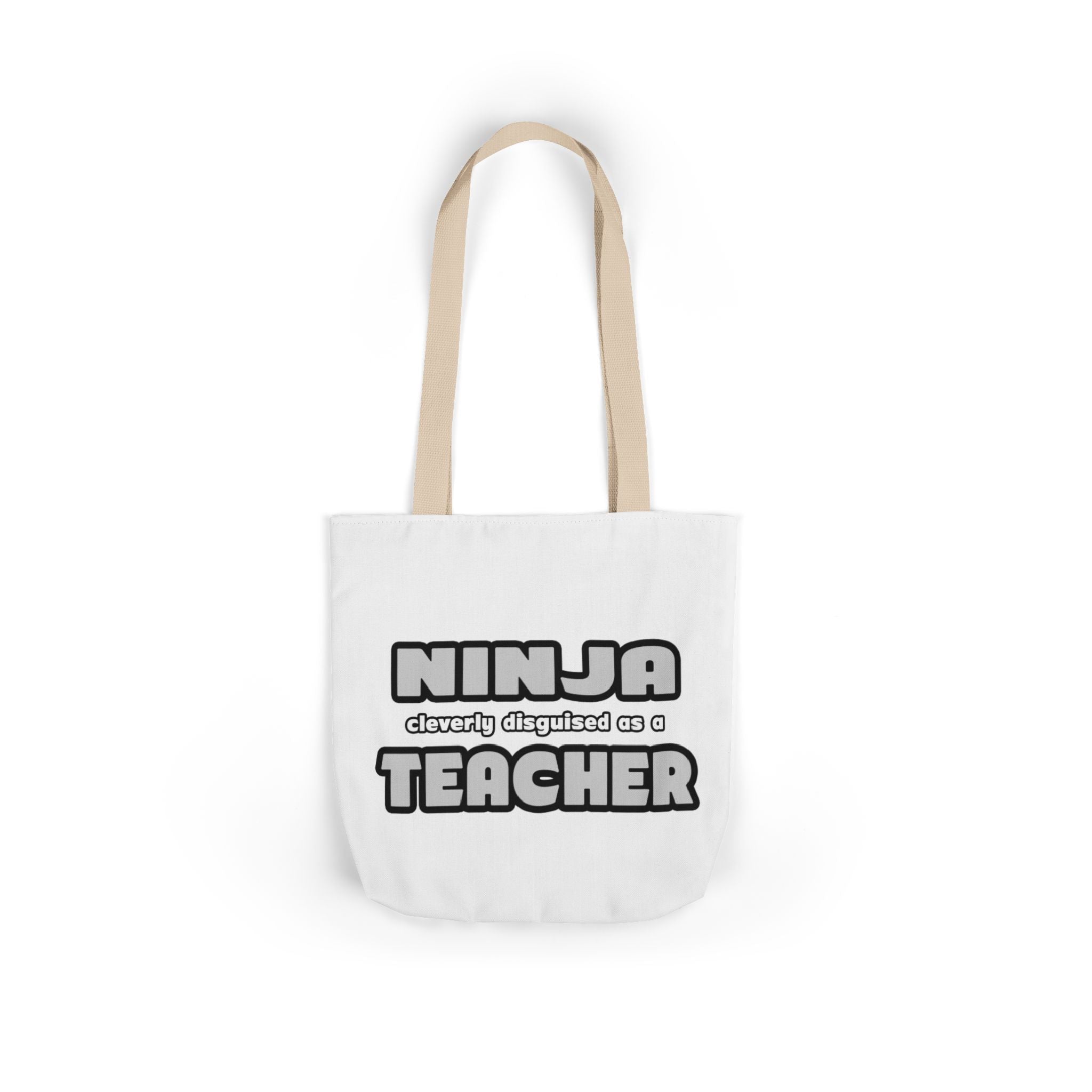 Ninja Cleverly Disguised As A Teacher - Canvas Tote Bag, 5-Color Straps