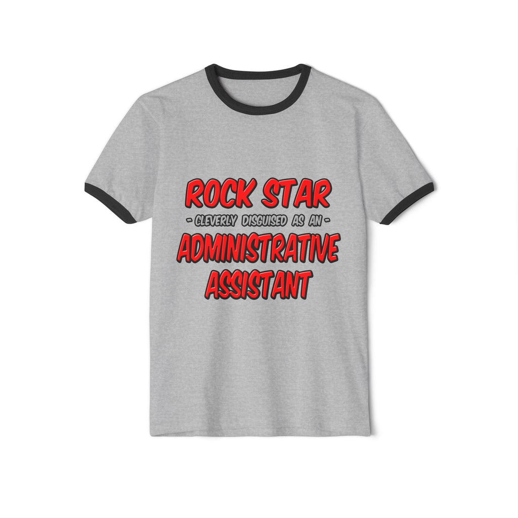 Rock Star...Administrative Assistant - Unisex Cotton Ringer T-Shirt