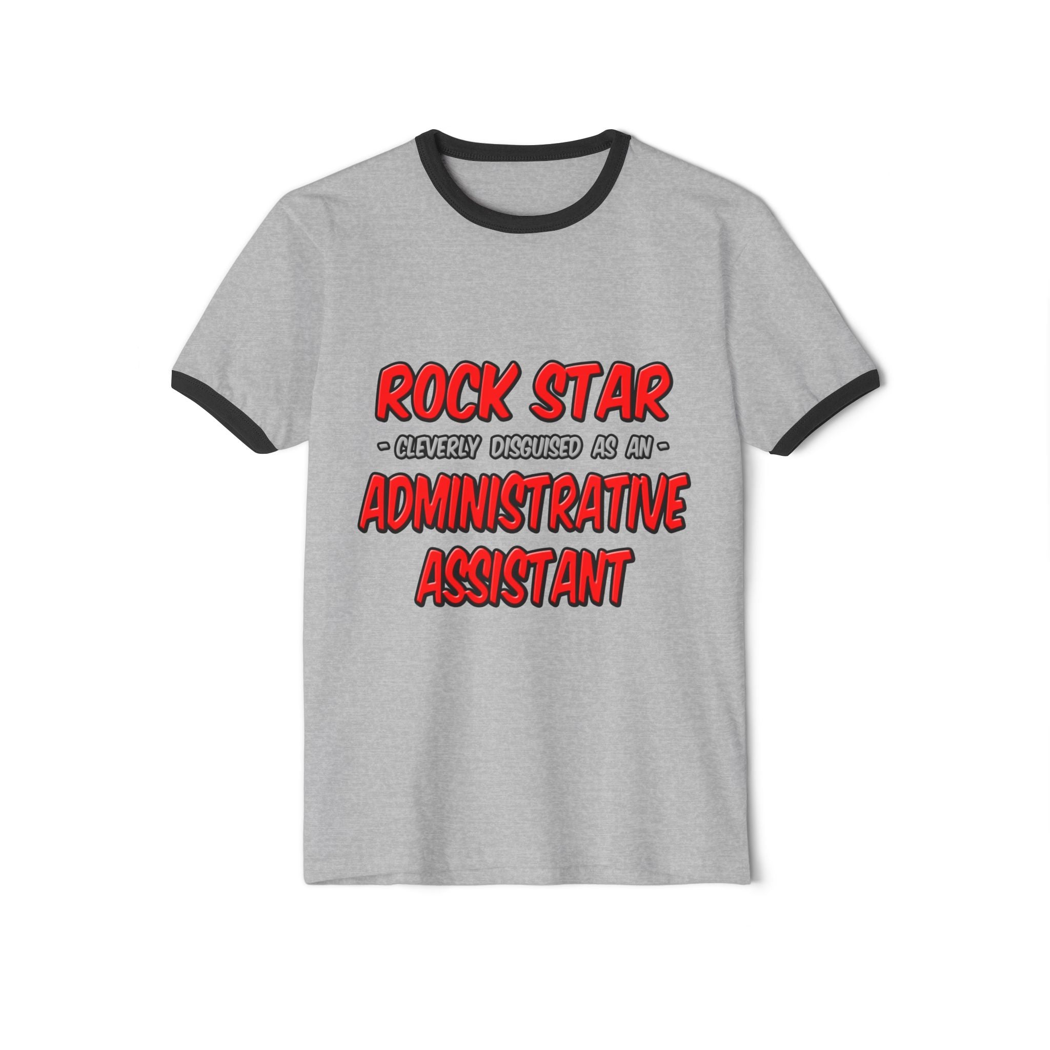 Rock Star...Administrative Assistant - Unisex Cotton Ringer T-Shirt