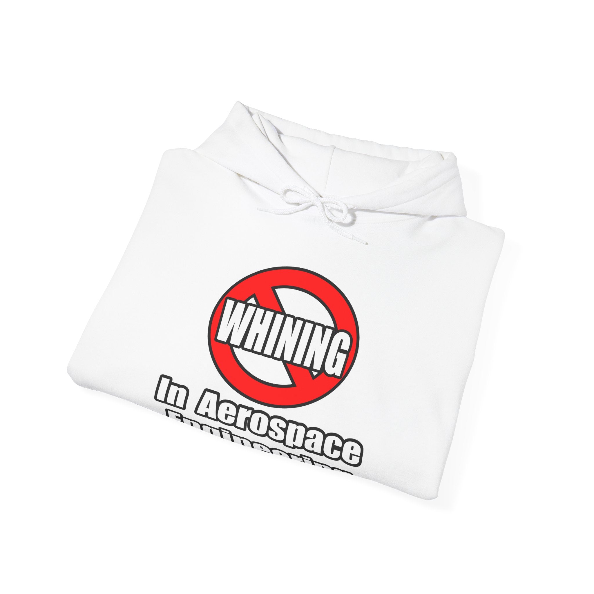 No Whining In Aerospace Engineering - Unisex Heavy Blend™ Hooded Sweatshirt