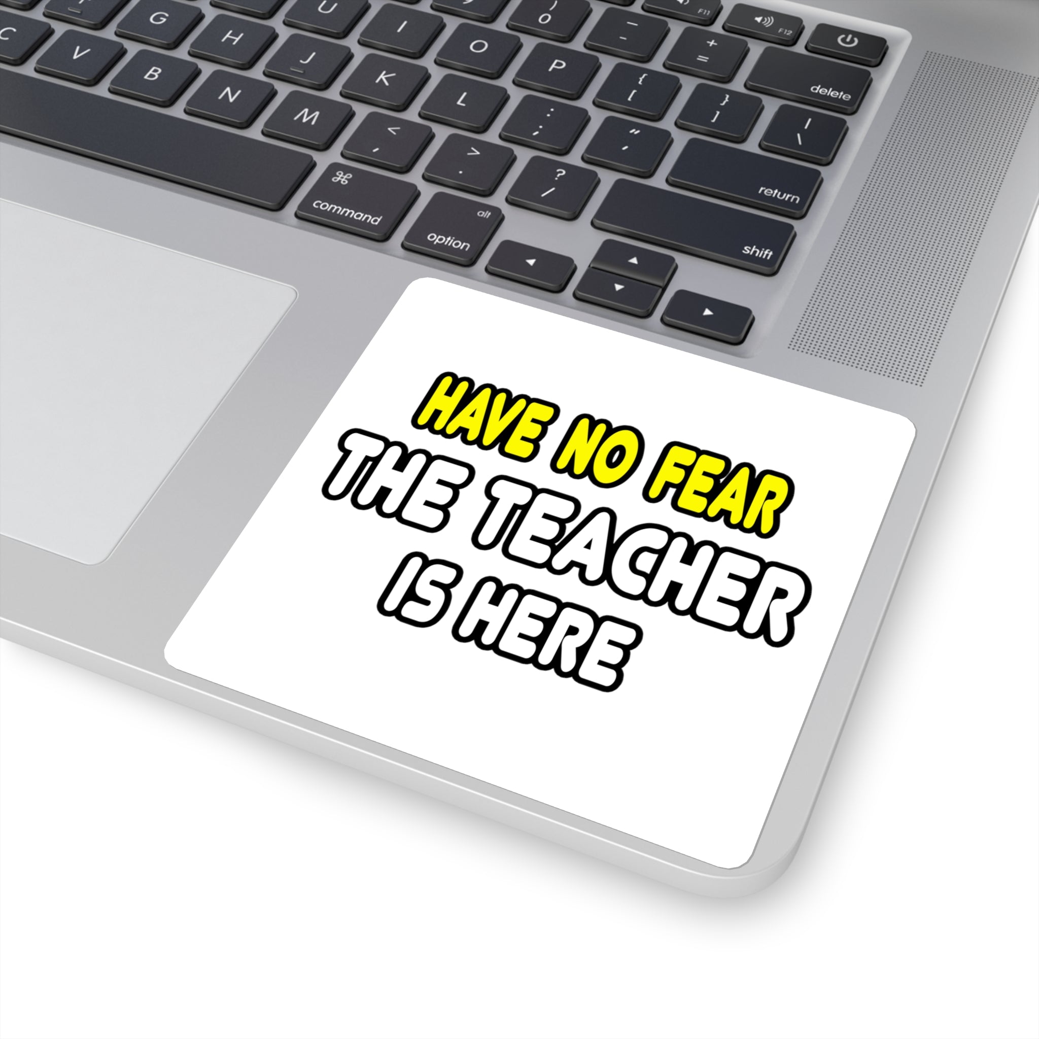Have No Fear, The Teacher Is Here - Square Stickers