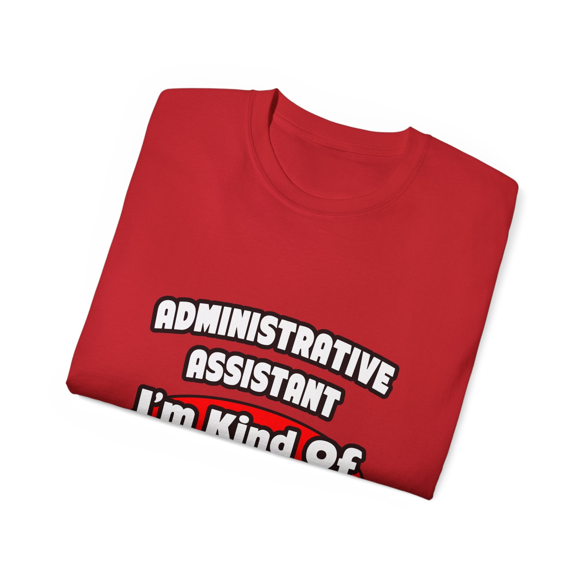Administrative Assistant...Big Deal - Unisex Ultra Cotton Tee