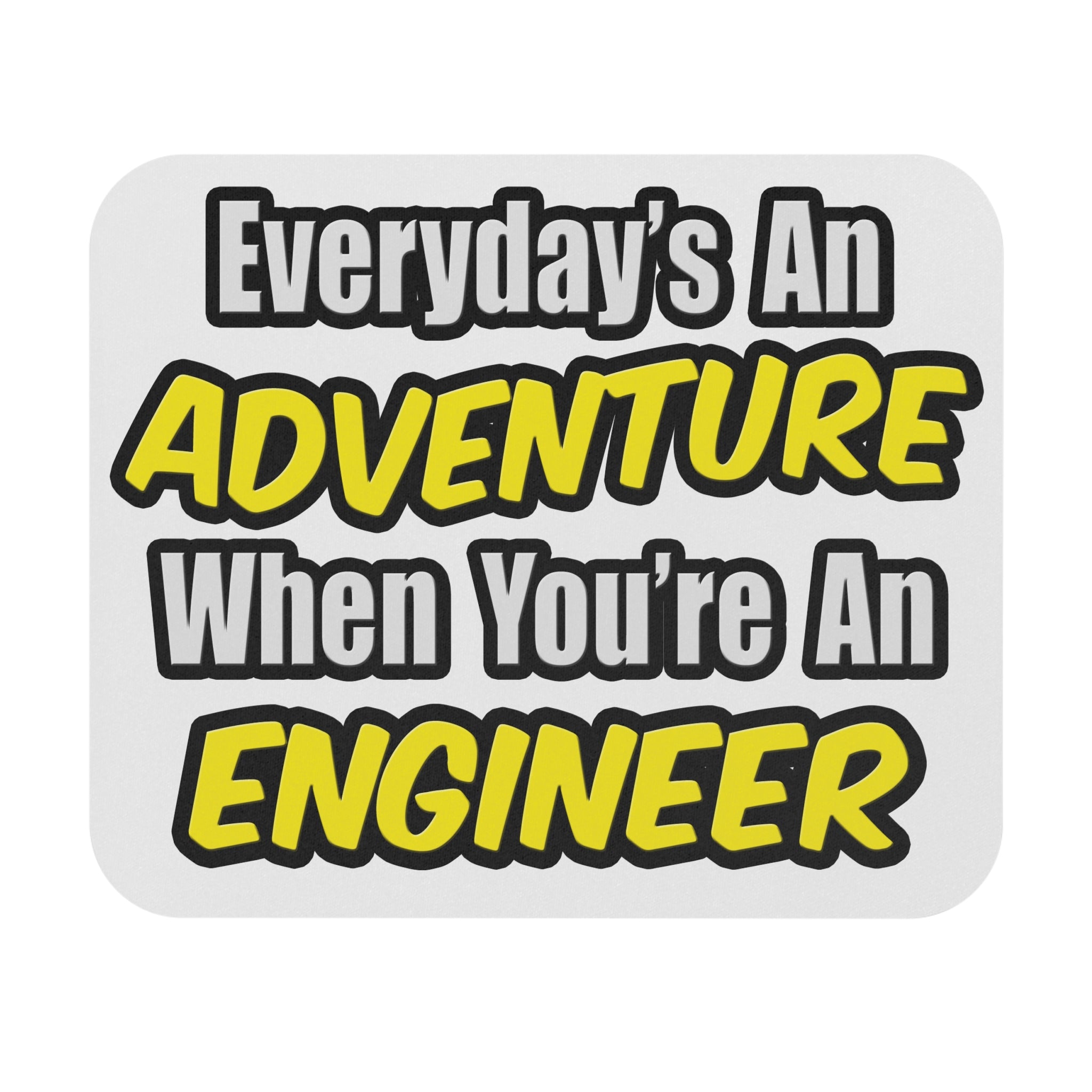 Everyday's An Adventure...Engineer - Mouse Pad (Rectangle)