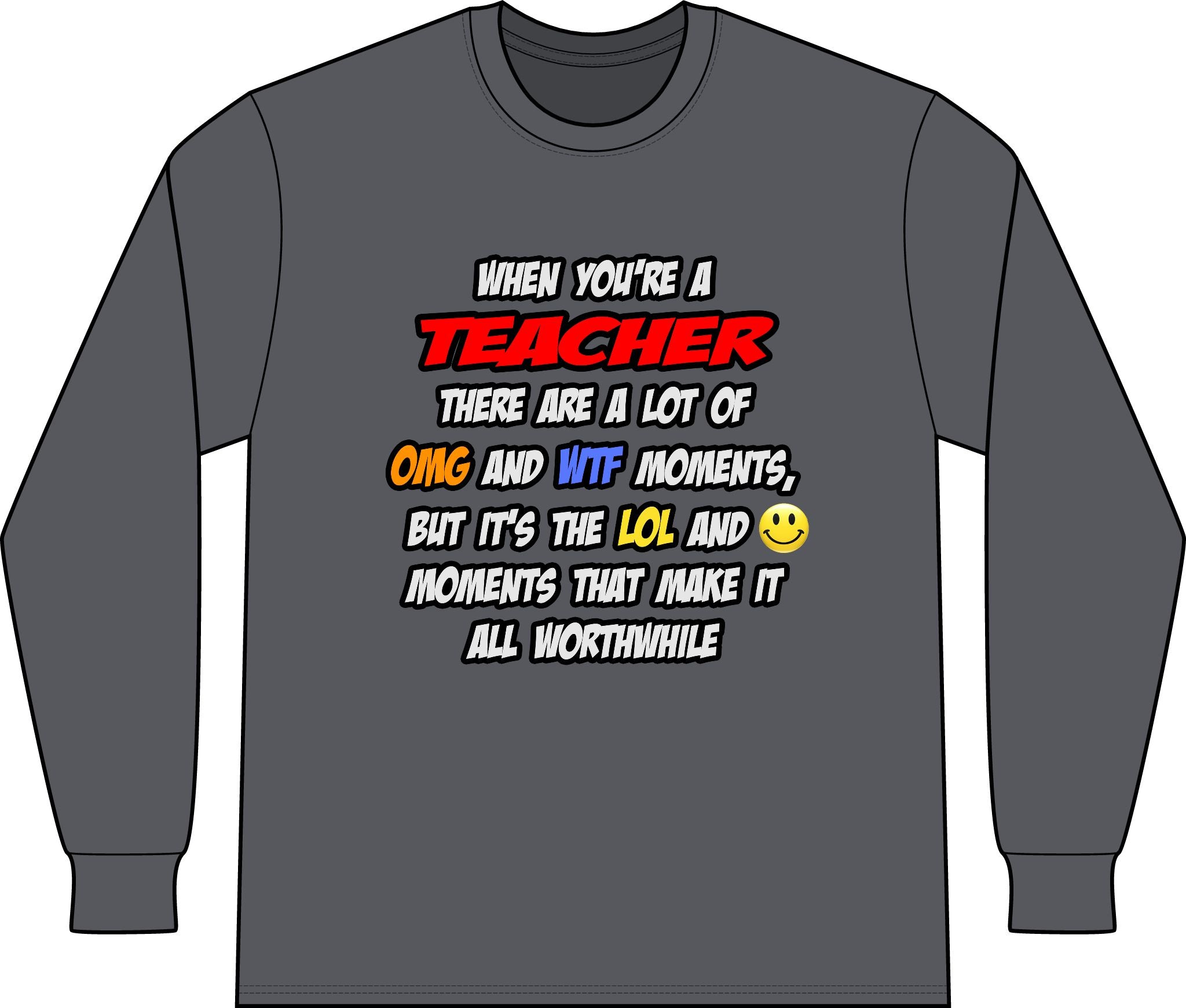 Teacher .. OMG WTF LOL - Unisex Long Sleeve T-Shirt