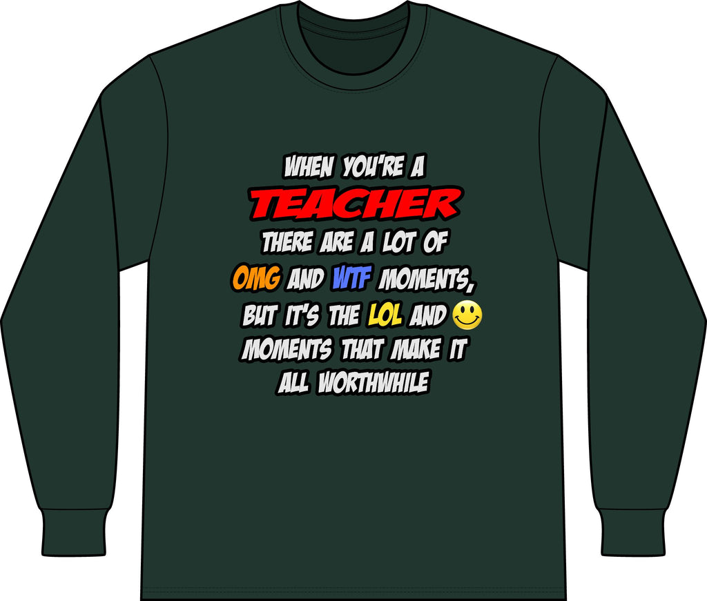 Teacher .. OMG WTF LOL - Unisex Long Sleeve T-Shirt