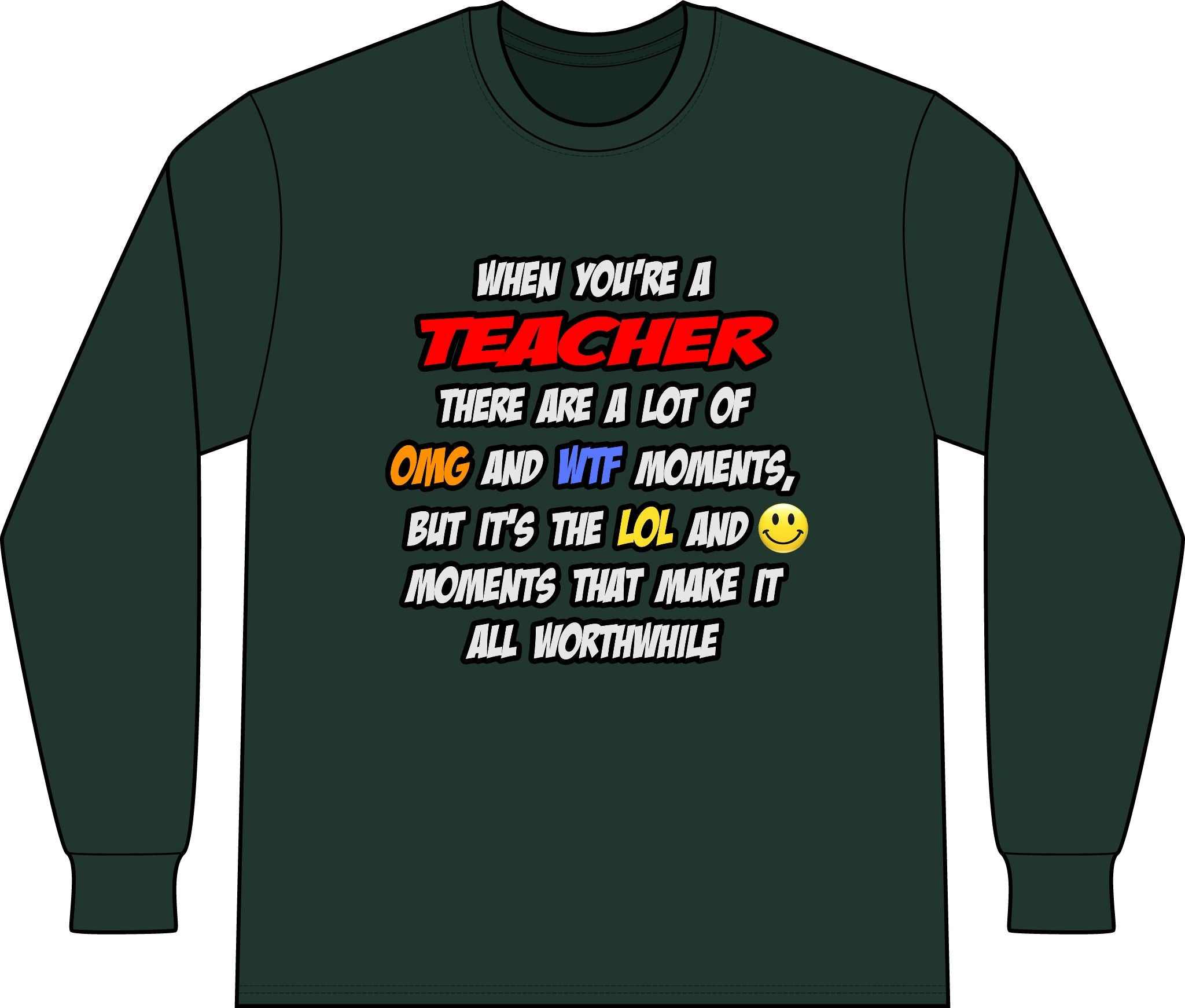 Teacher .. OMG WTF LOL - Unisex Long Sleeve T-Shirt