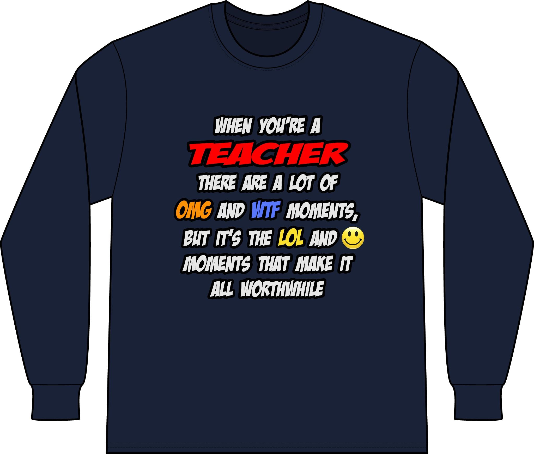 Teacher .. OMG WTF LOL - Unisex Long Sleeve T-Shirt