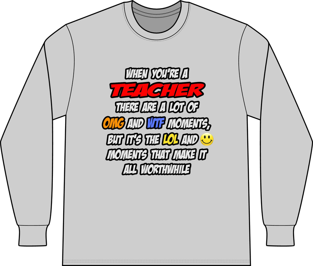 Teacher .. OMG WTF LOL - Unisex Long Sleeve T-Shirt