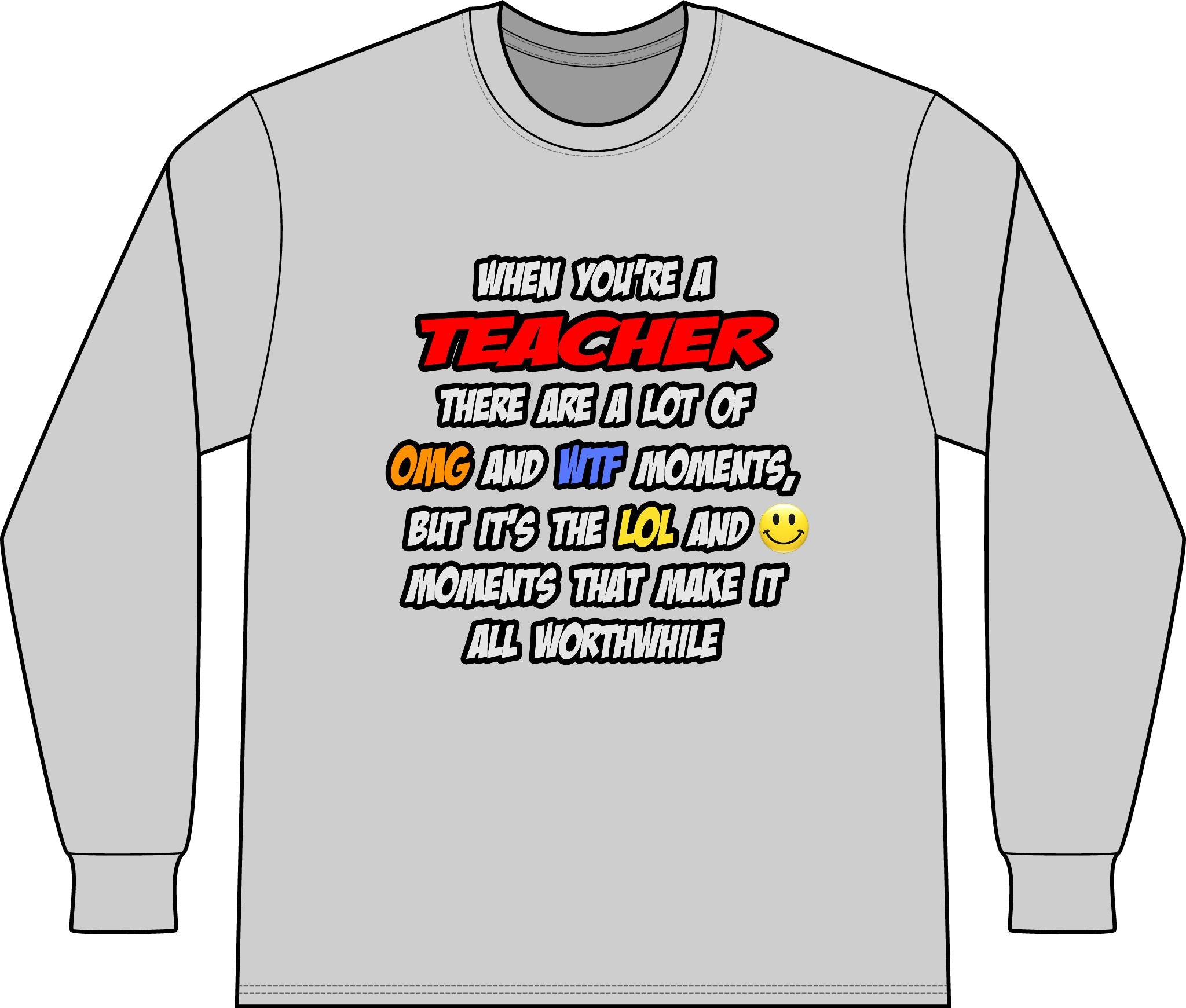 Teacher .. OMG WTF LOL - Unisex Long Sleeve T-Shirt