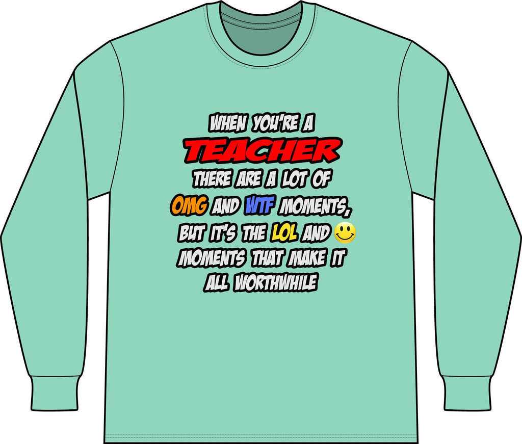 Teacher .. OMG WTF LOL - Unisex Long Sleeve T-Shirt