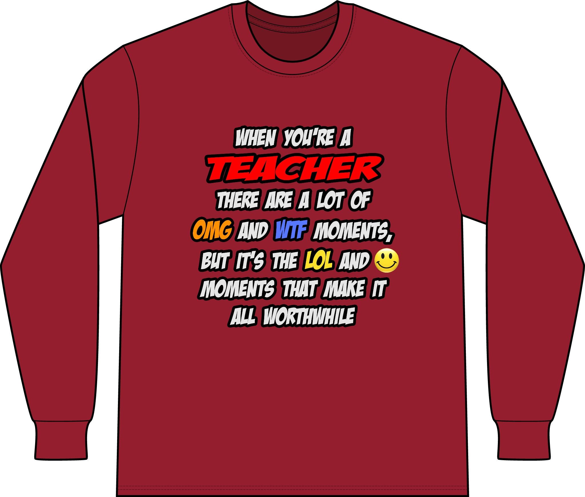Teacher .. OMG WTF LOL - Unisex Long Sleeve T-Shirt
