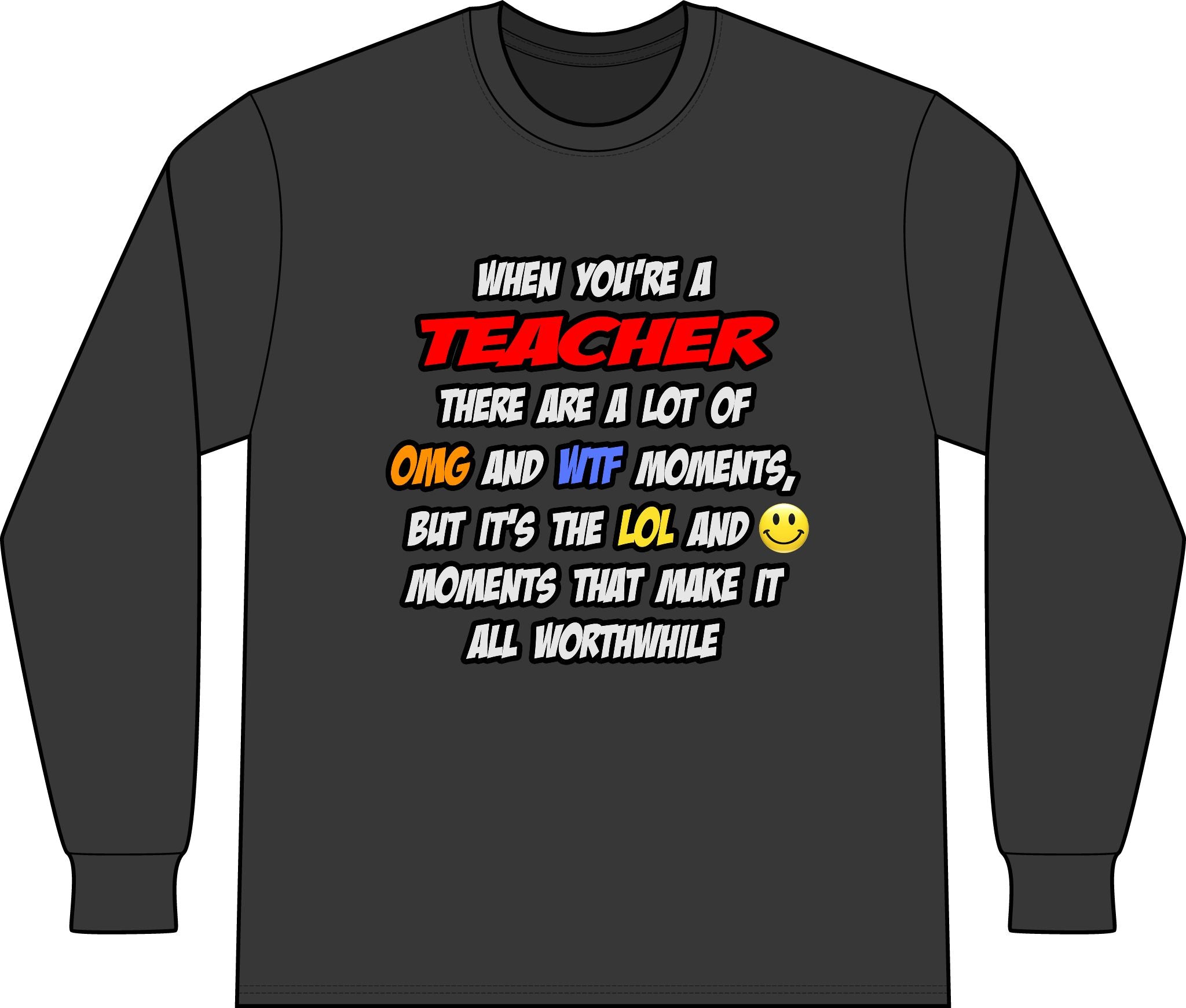 Teacher .. OMG WTF LOL - Unisex Long Sleeve T-Shirt