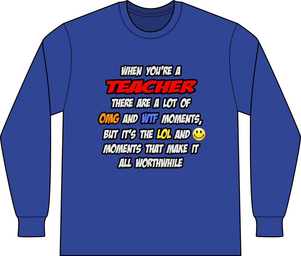 Teacher .. OMG WTF LOL - Unisex Long Sleeve T-Shirt